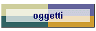 oggetti